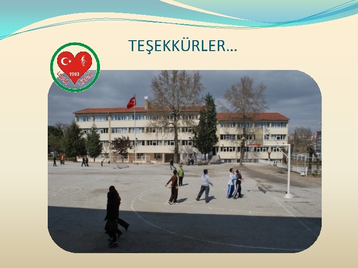 TEŞEKKÜRLER… 