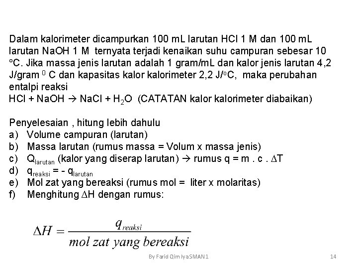 Dalam kalorimeter dicampurkan 100 m. L larutan HCl 1 M dan 100 m. L