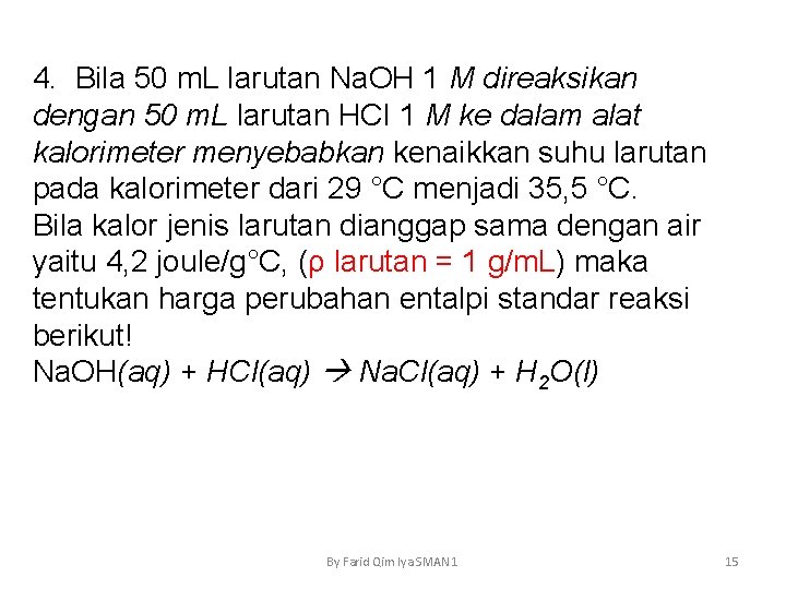 4. Bila 50 m. L larutan Na. OH 1 M direaksikan dengan 50 m.