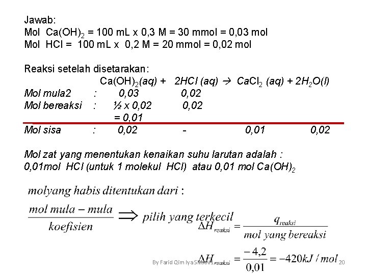 Jawab: Mol Ca(OH)2 = 100 m. L x 0, 3 M = 30 mmol