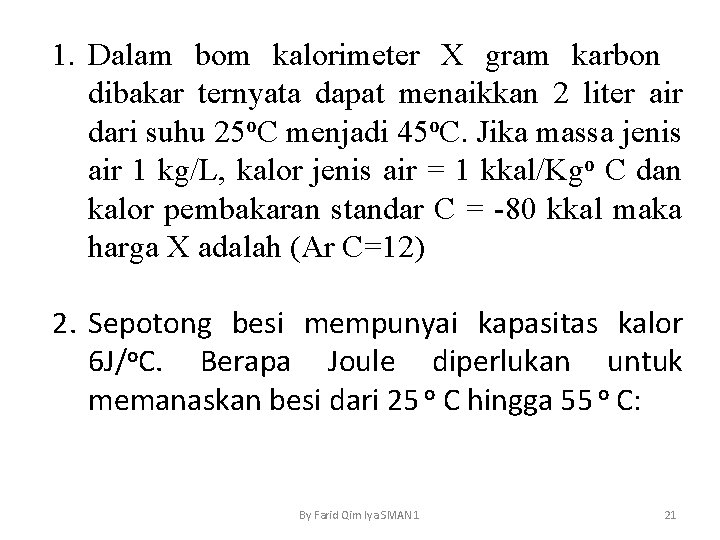 1. Dalam bom kalorimeter X gram karbon dibakar ternyata dapat menaikkan 2 liter air