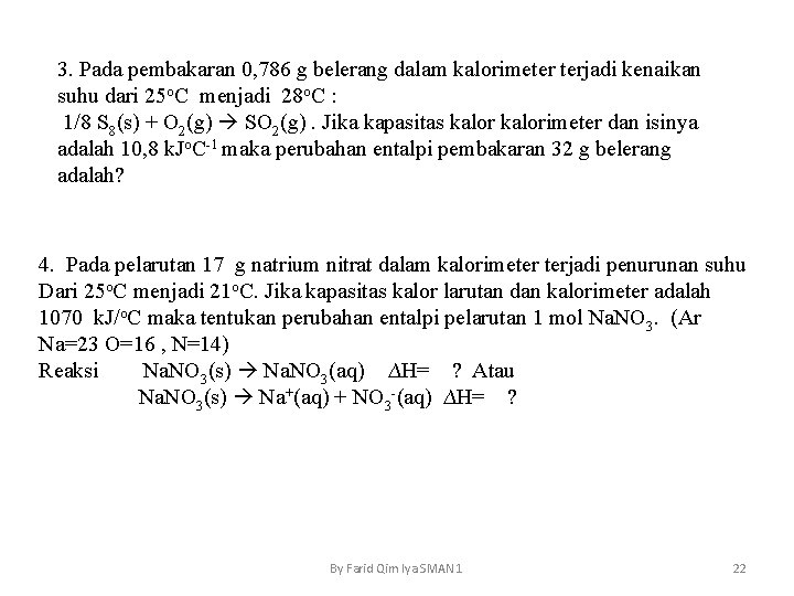 3. Pada pembakaran 0, 786 g belerang dalam kalorimeter terjadi kenaikan suhu dari 25