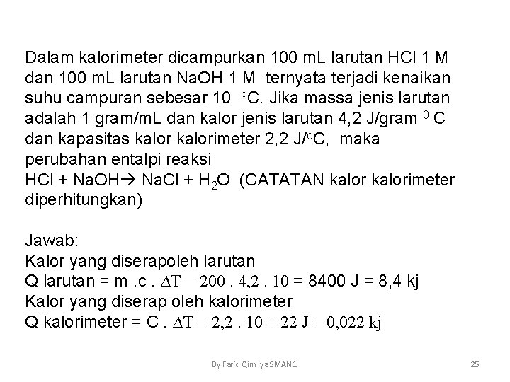Dalam kalorimeter dicampurkan 100 m. L larutan HCl 1 M dan 100 m. L