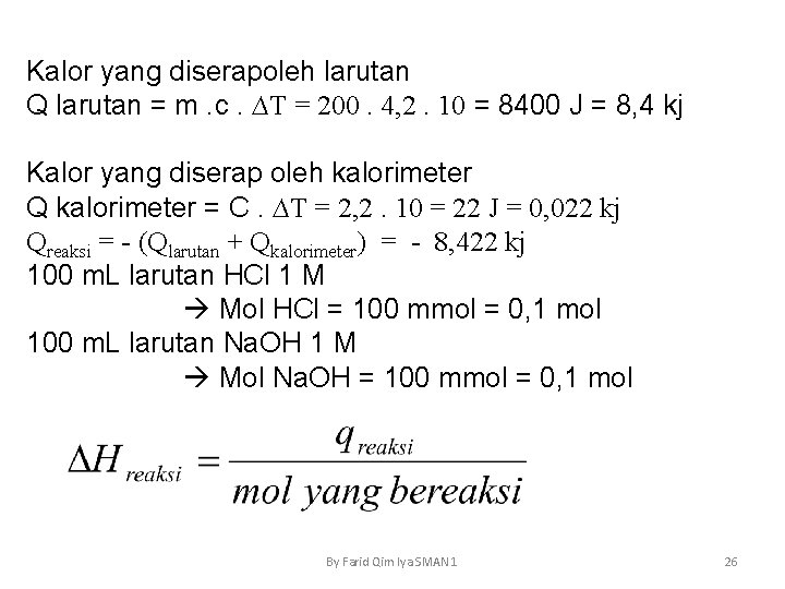 Kalor yang diserapoleh larutan Q larutan = m. c. ∆T = 200. 4, 2.