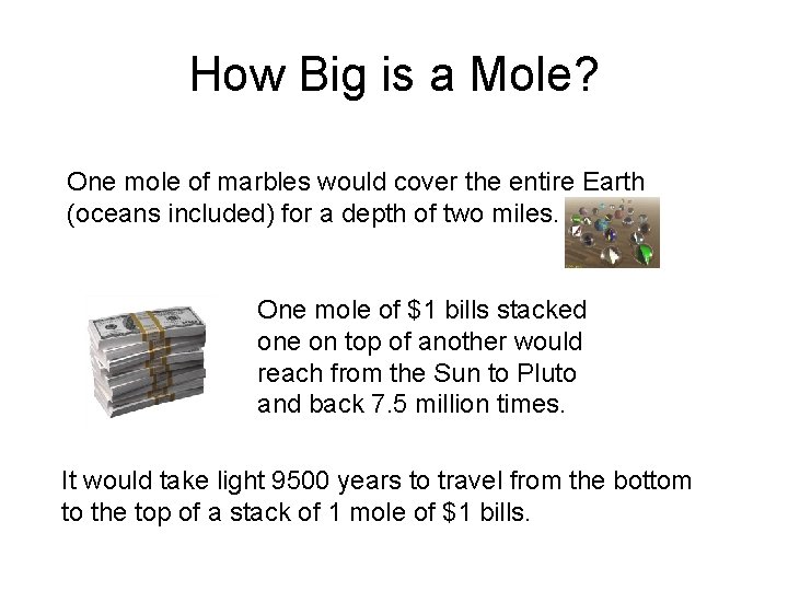 How Big is a Mole? One mole of marbles would cover the entire Earth