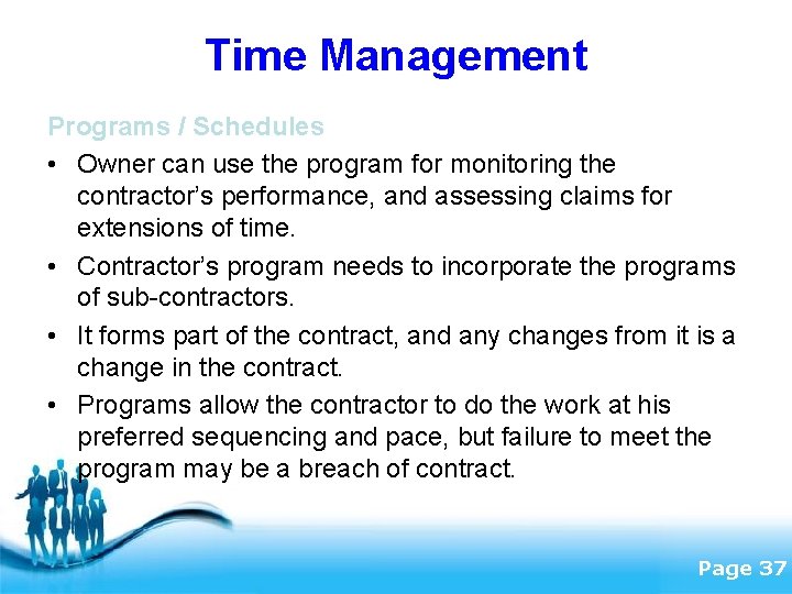 Time Management Programs / Schedules • Owner can use the program for monitoring the