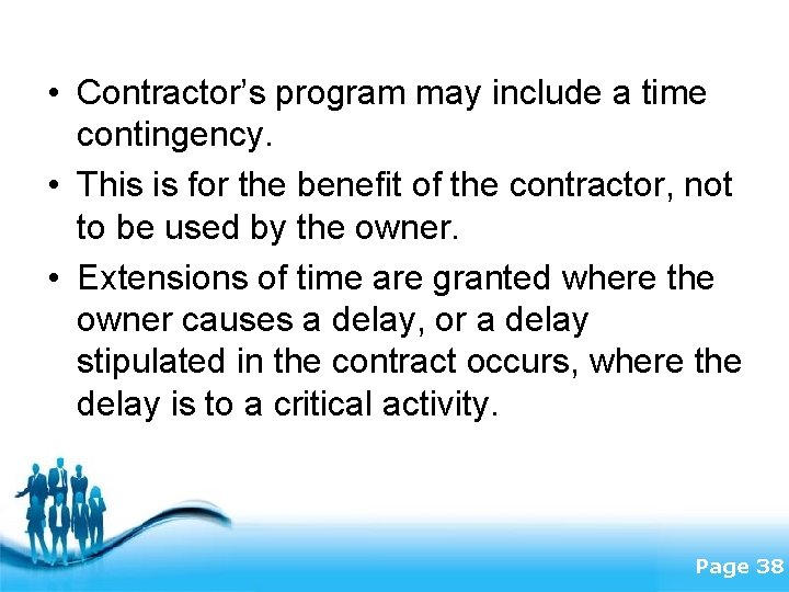  • Contractor’s program may include a time contingency. • This is for the