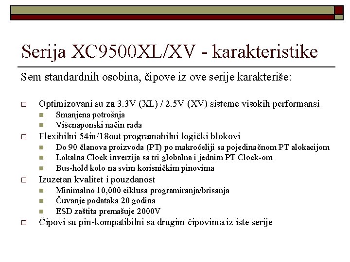 Serija XC 9500 XL/XV - karakteristike Sem standardnih osobina, čipove iz ove serije karakteriše: