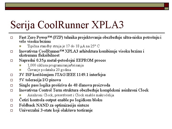 Serija Cool. Runner XPLA 3 o Fast Zero Power™ (FZP) tehnika projektovanja obezbeđuje ultra-nisku