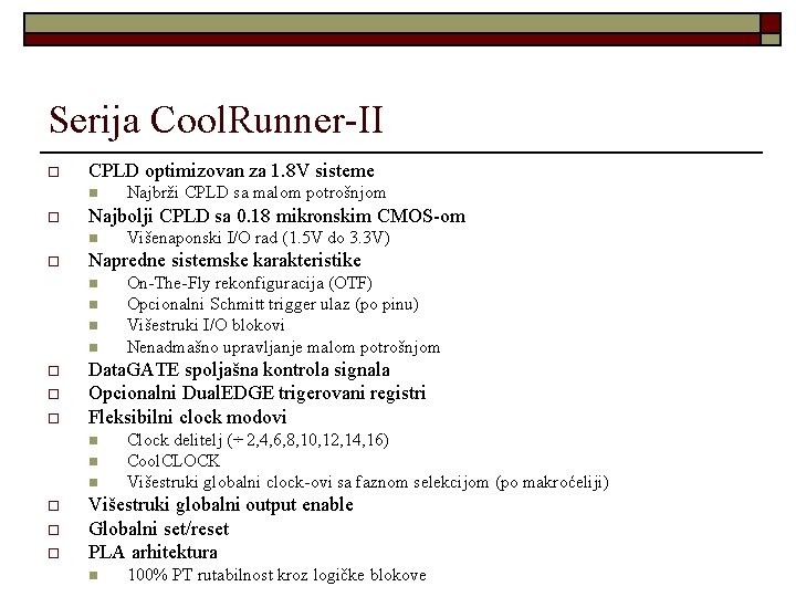 Serija Cool. Runner-II o CPLD optimizovan za 1. 8 V sisteme n o Najbolji