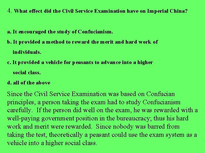 4. What effect did the Civil Service Examination have on Imperial China? a. It