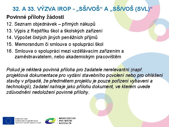 32. A 33. VÝZVA IROP - „SŠ/VOŠ“ A „SŠ/VOŠ (SVL)“ Povinné přílohy žádosti 12.