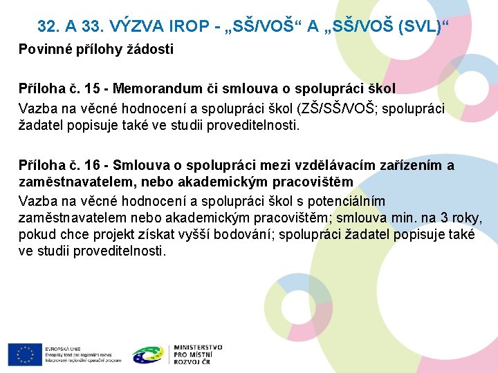 32. A 33. VÝZVA IROP - „SŠ/VOŠ“ A „SŠ/VOŠ (SVL)“ Povinné přílohy žádosti Příloha