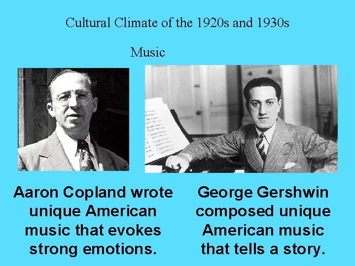 Cultural Climate of the 1920 s and 1930 s Music Aaron Copland wrote unique Cultural Climate of the 1920 s and 1930 s Music Aaron Copland wrote unique