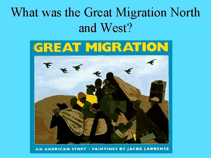 What was the Great Migration North and West? What was the Great Migration North and West?