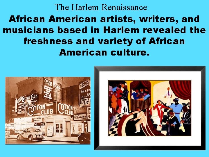 The Harlem Renaissance African American artists, writers, and musicians based in Harlem revealed the The Harlem Renaissance African American artists, writers, and musicians based in Harlem revealed the