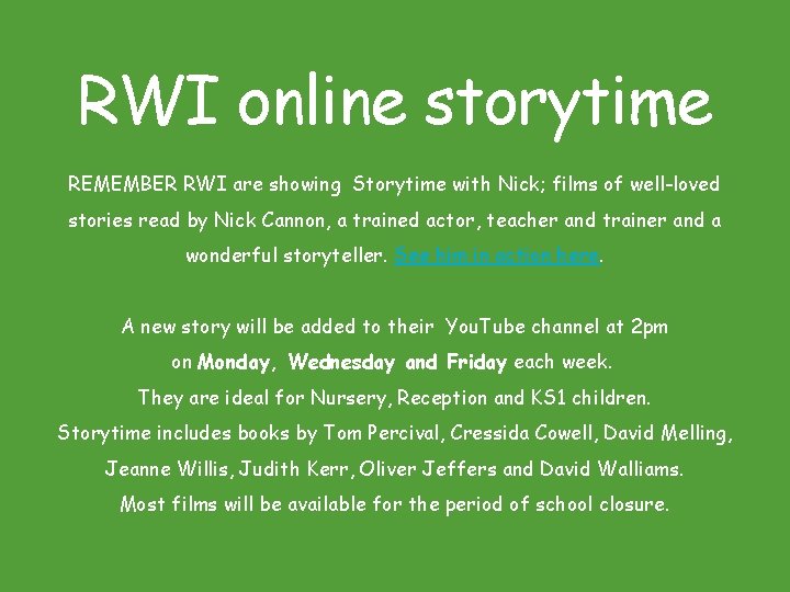 RWI online storytime REMEMBER RWI are showing Storytime with Nick; films of well-loved stories