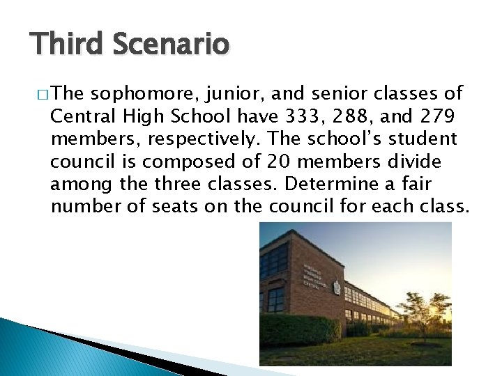 Third Scenario � The sophomore, junior, and senior classes of Central High School have