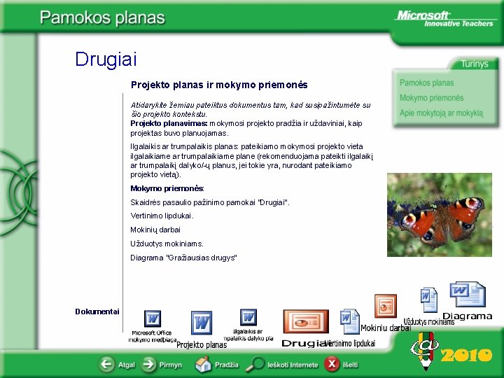 Drugiai Projekto planas ir mokymo priemonės Atidarykite žemiau pateiktus dokumentus tam, kad susipažintumėte su