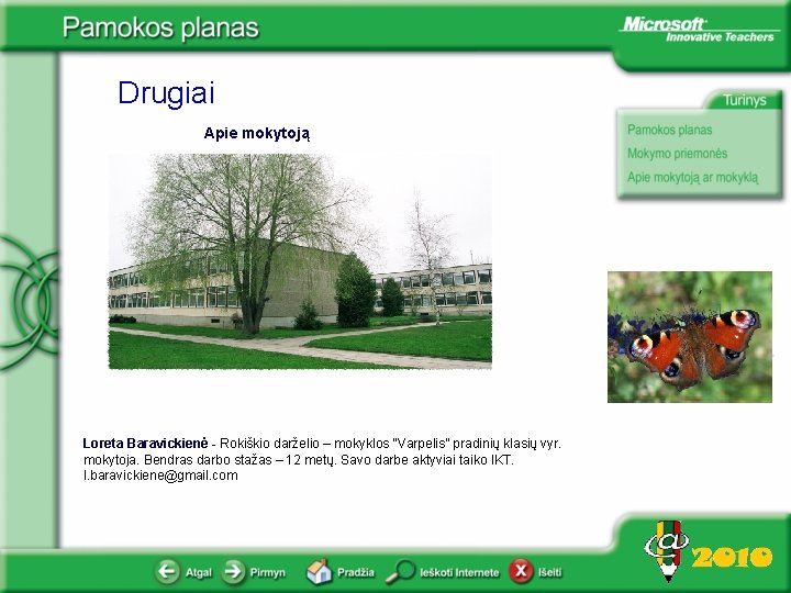 Drugiai Apie mokytoją <Šį paveikslėlį pakeiskite iliustruojančiu projekto mokymosi sritį> Loreta Baravickienė - Rokiškio