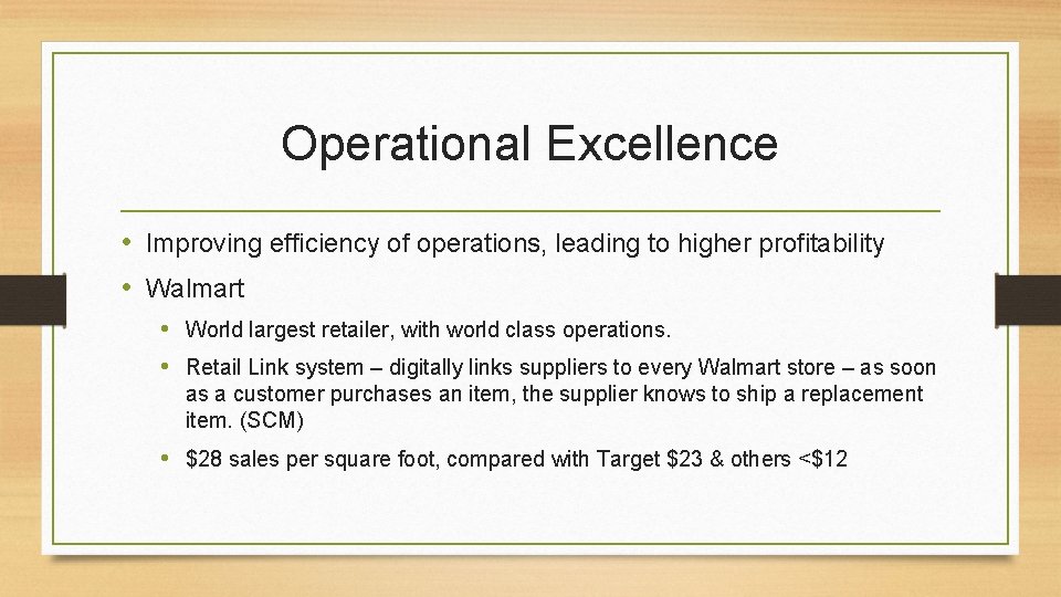 Operational Excellence • Improving efficiency of operations, leading to higher profitability • Walmart •