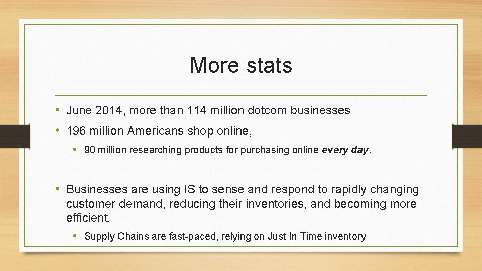 More stats • June 2014, more than 114 million dotcom businesses • 196 million