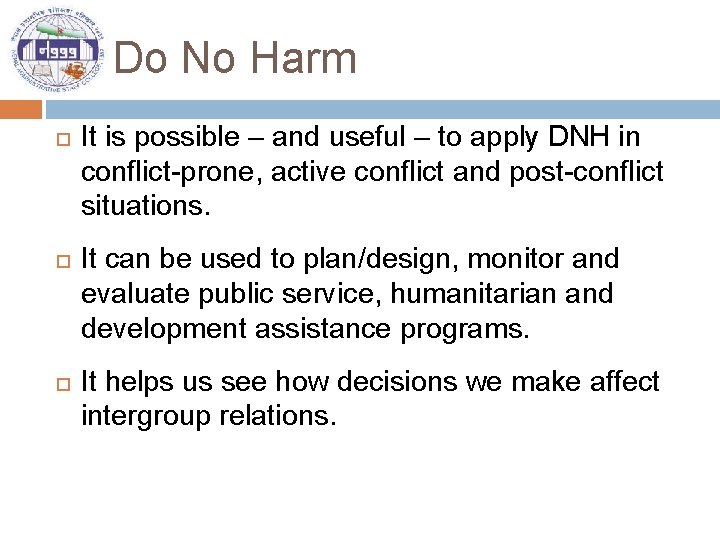 Do No Harm It is possible – and useful – to apply DNH in