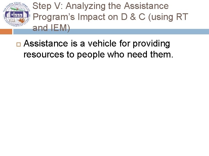 Step V: Analyzing the Assistance Program’s Impact on D & C (using RT and
