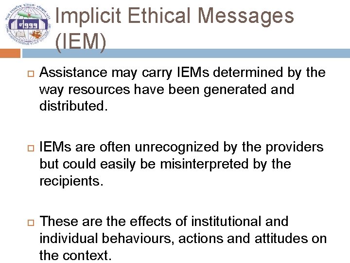 Implicit Ethical Messages (IEM) Assistance may carry IEMs determined by the way resources have