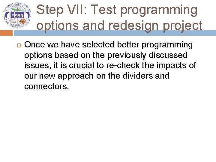 Step VII: Test programming options and redesign project Once we have selected better programming