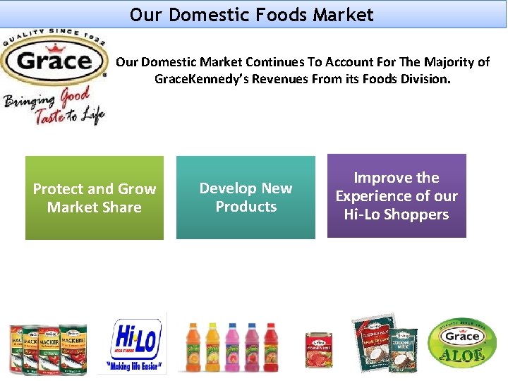 Our Domestic Foods Market Our Domestic Market Continues To Account For The Majority of Our Domestic Foods Market Our Domestic Market Continues To Account For The Majority of