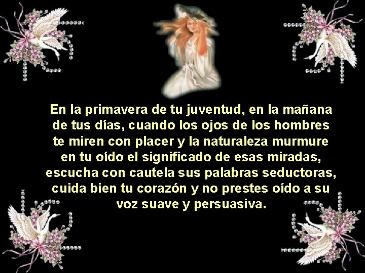 En la primavera de tu juventud, en la mañana de tus días, cuando los En la primavera de tu juventud, en la mañana de tus días, cuando los