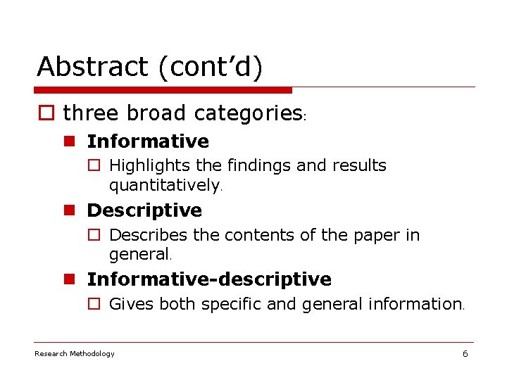 Abstract (cont’d) o three broad categories: n Informative o Highlights the findings and results