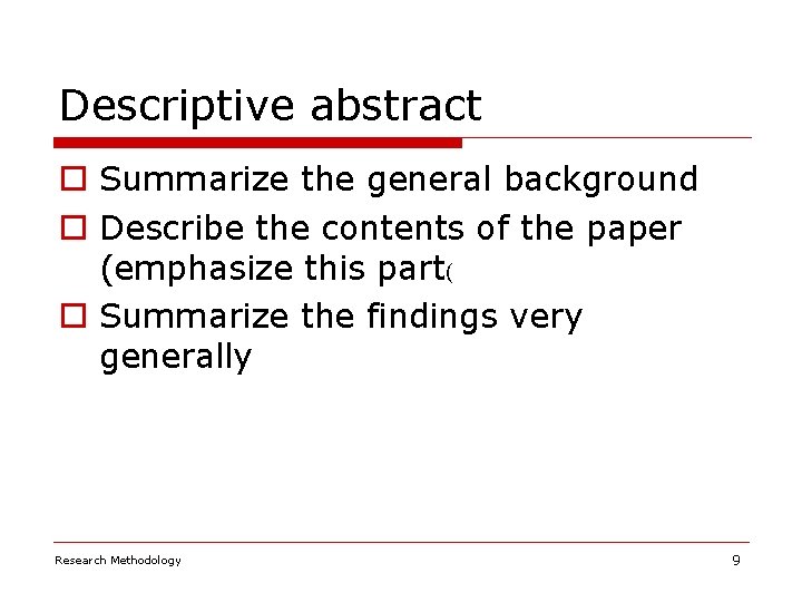 Descriptive abstract o Summarize the general background o Describe the contents of the paper