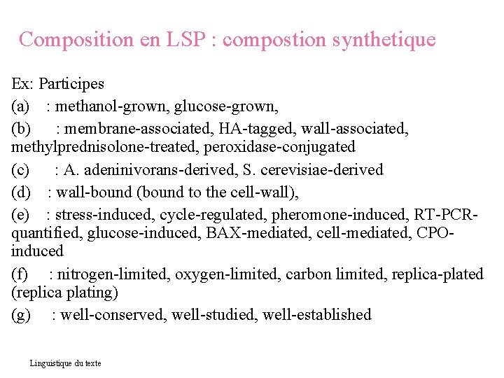 Composition en LSP : compostion synthetique Ex: Participes (a) : methanol-grown, glucose-grown, (b) :