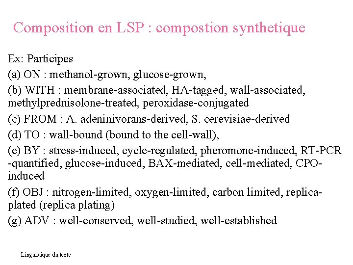 Composition en LSP : compostion synthetique Ex: Participes (a) ON : methanol-grown, glucose-grown, (b)