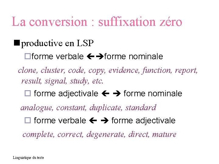 La conversion : suffixation zéro productive en LSP forme verbale forme nominale clone, cluster,