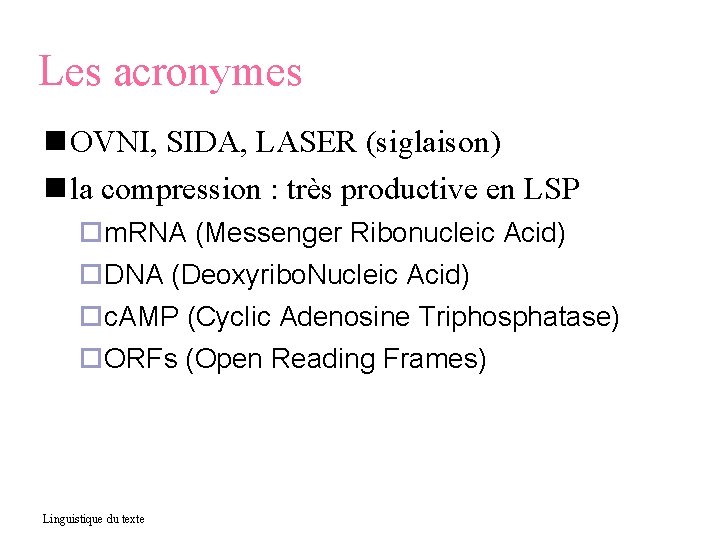 Les acronymes OVNI, SIDA, LASER (siglaison) la compression : très productive en LSP m.
