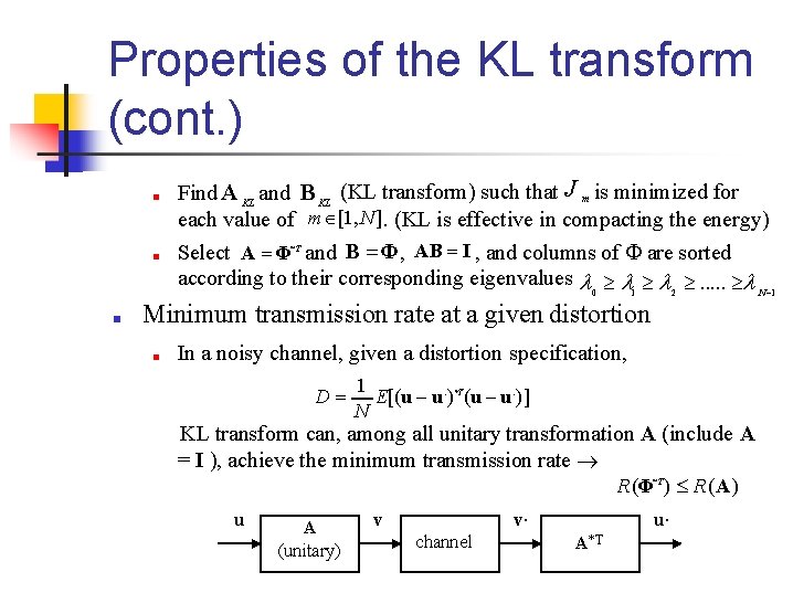 Properties of the KL transform (cont. ) ■ ■ ■ Find A KL and