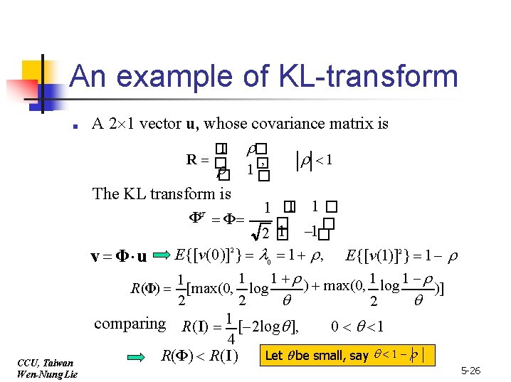 An example of KL-transform ■ A 2 1 vector u, whose covariance matrix is