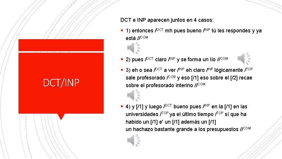 DCT e INP aparecen juntos en 4 casos: § 1) entonces /DCT mh pues