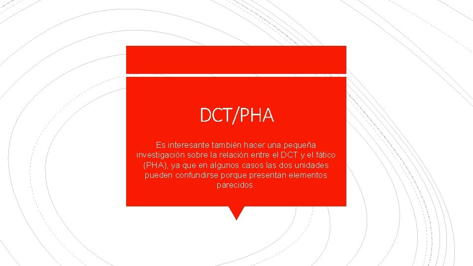 DCT/PHA Es interesante también hacer una pequeña investigación sobre la relación entre el DCT