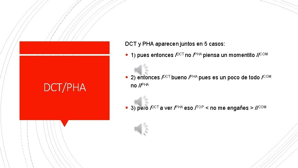 DCT y PHA aparecen juntos en 5 casos: § 1) pues entonces /DCT no