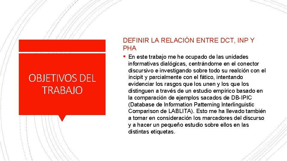 DEFINIR LA RELACIÓN ENTRE DCT, INP Y PHA § En este trabajo me he