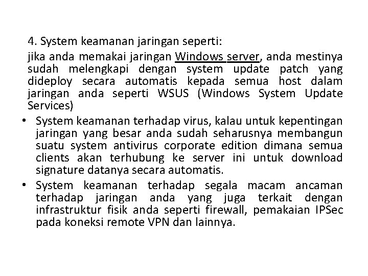 4. System keamanan jaringan seperti: jika anda memakai jaringan Windows server, anda mestinya sudah 4. System keamanan jaringan seperti: jika anda memakai jaringan Windows server, anda mestinya sudah