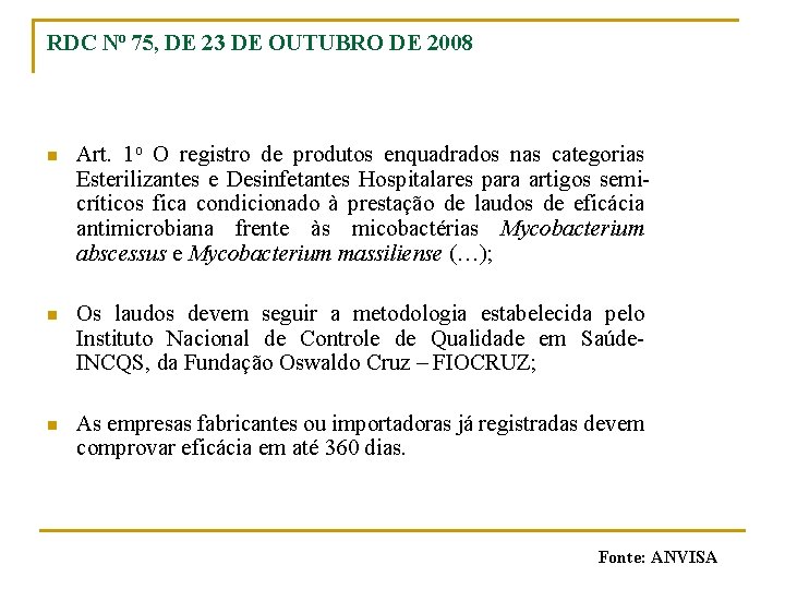 RDC No 75, DE 23 DE OUTUBRO DE 2008 n Art. 1 o O