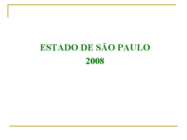 ESTADO DE SÃO PAULO 2008 