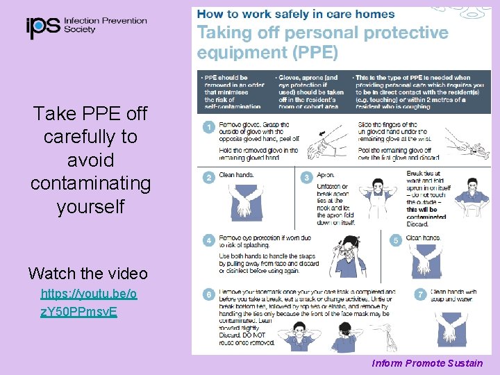 Take PPE off carefully to avoid contaminating yourself Watch the video https: //youtu. be/o