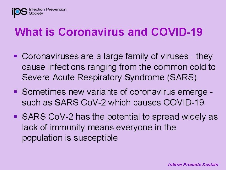 What is Coronavirus and COVID-19 § Coronaviruses are a large family of viruses -