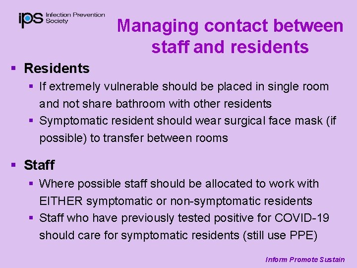 Managing contact between staff and residents § Residents § If extremely vulnerable should be